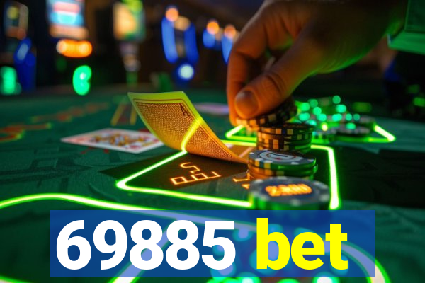 69885 bet